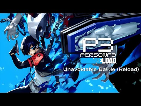 Persona 3 Reload - Unavoidable Battle (Full Version)