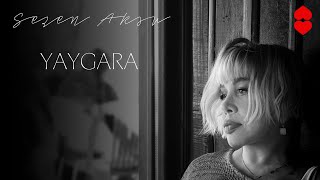 Sezen Aksu - Yaygara
