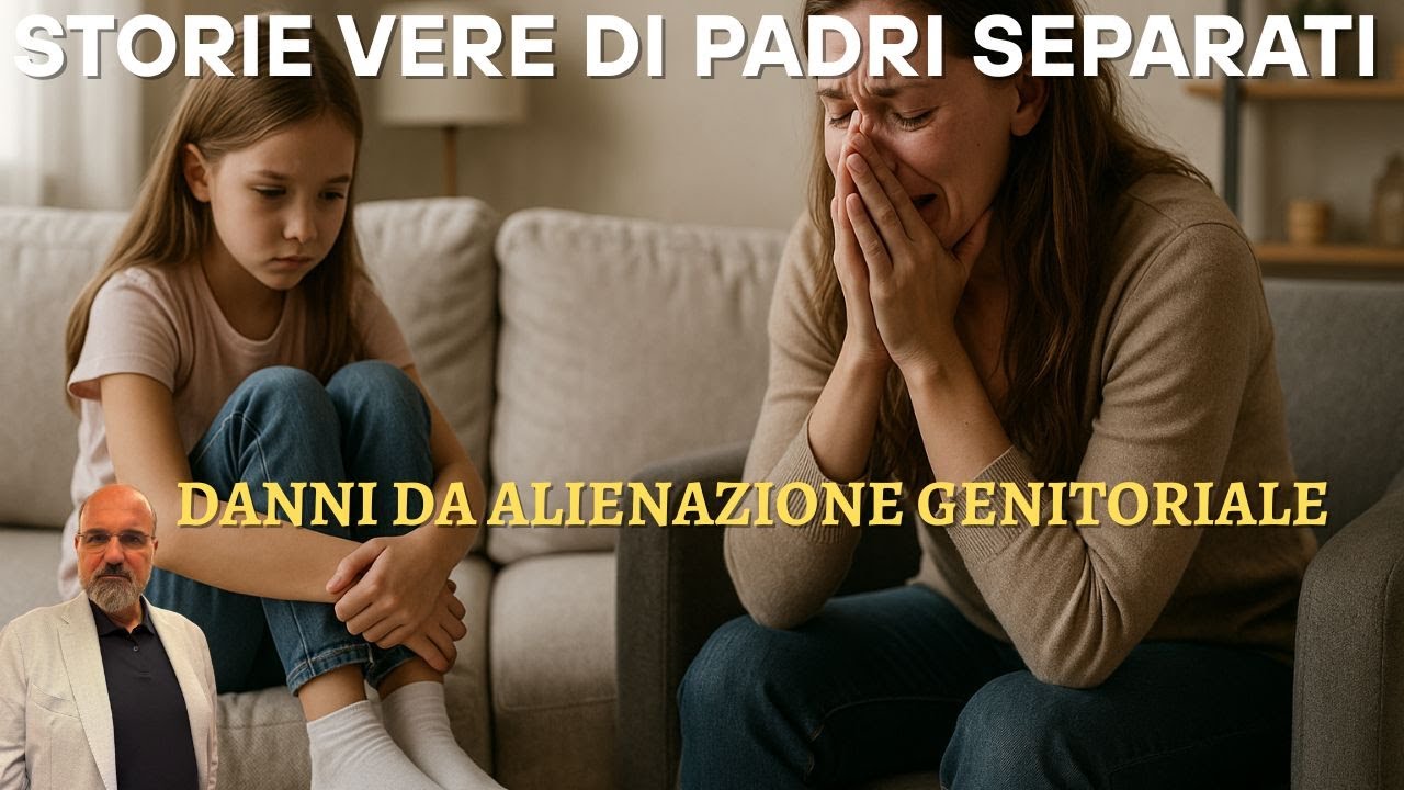 STORIE DI PADRI SEPARATI: I danni della alienazione parentale