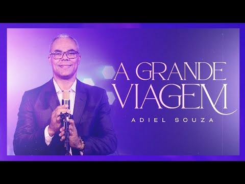 Adiel Souza | A Grande Viagem [Clipe Oficial]