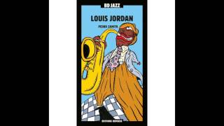 Louis Jordan - Ain’t Nobody’s Business but My Own