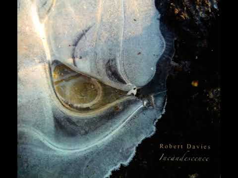 Robert Davies - Incandescence (2020) Full Album