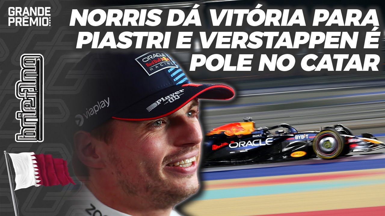 VERSTAPPEN BATE RUSSELL e é POLE do CATAR na F1. NORRIS DÁ VITÓRIA A PIASTRI NA SPRINT | Briefing