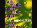 Pulp - Separations