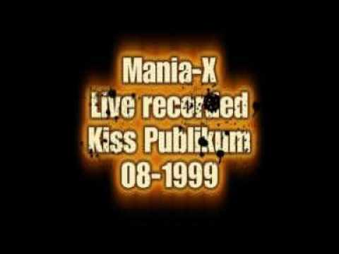 Mania X live recorded in Kiss Publikum 08 1999