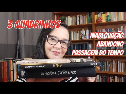 3 Quadrinhos: Intrusos, O Muro e Um Pedao de Madeira e Ao