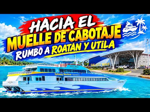 Así se llega al Muelle de Cabotaje de La Ceiba | Ruta completa hacia Roatán y Utila 🇭🇳