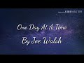 One Day At A Time Lyrics Joe Walsh Reupload
