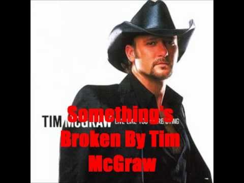 Something's Broken By Tim McGraw *Lyrics in description*