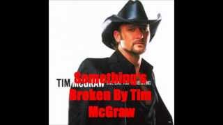 Something&#39;s Broken By Tim McGraw *Lyrics in description*