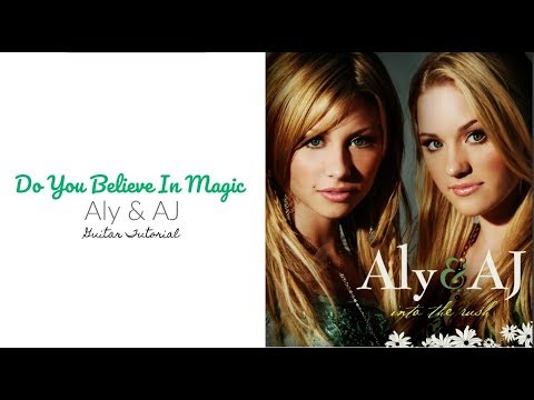 Do You Believe In Magic - Aly & AJ
