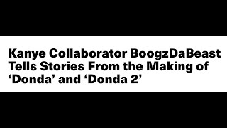 Secrets of Donda and Donda 2 from BoogzDaBeast | Complex Interview | Kanye West