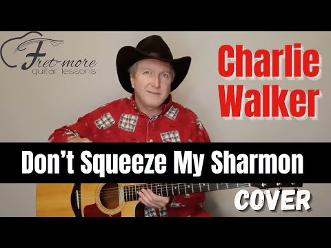 Dont Squeeze My Sharmon - Charlie Walker