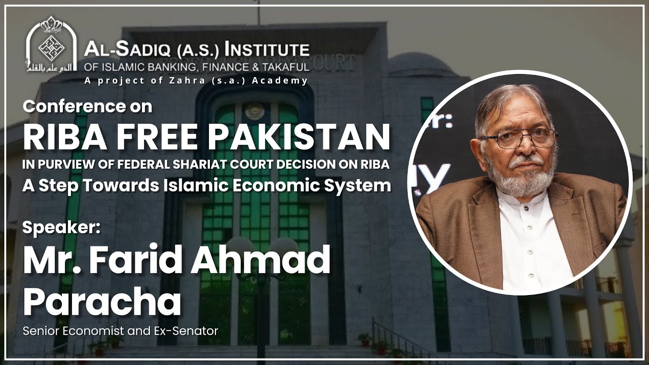 Mr. Farid Ahmad Paracha | Conference on Riba Free Pakistan | Al-Sadiq (a.s) Institute