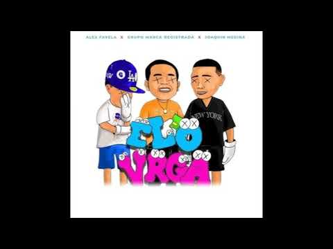 ( ELOVRGA ) ALEX FAVELA x GRUPO MARCA REGISTRADA x JOAQUIN MEDINA