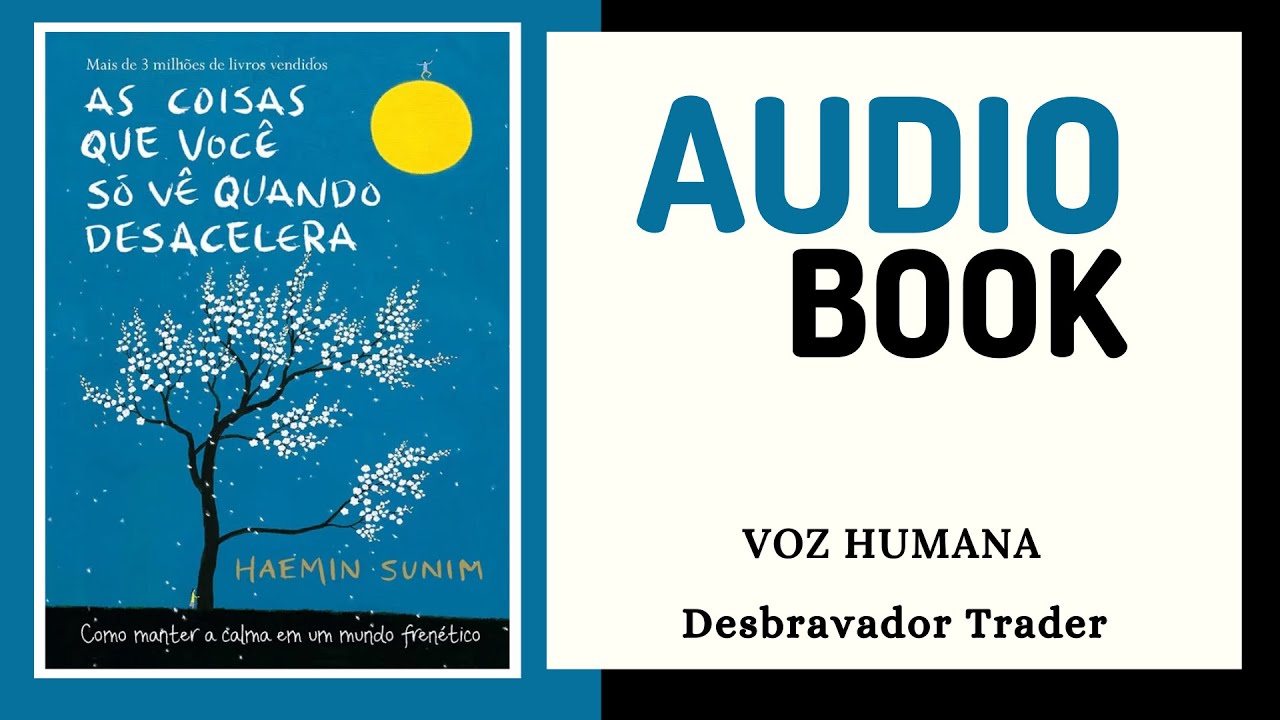[Audiobook]  "As coisas que você só vê quando desacelera", de Haemin Sunim