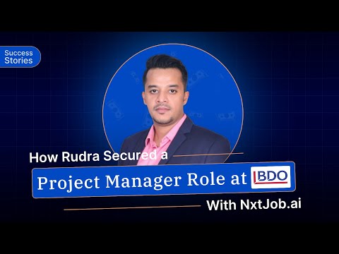 How Rudra secured a Project Manager role at BDO | NxtJob.ai Success Story