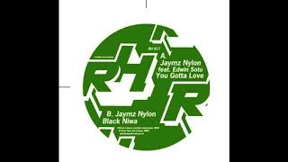 Jaymz Nylon - You Gotta Love (feat. Edwin Soto) [2004]