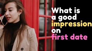 Ask Reddit Dating Advice | What is a good impression on first date  (r/AskReddit)