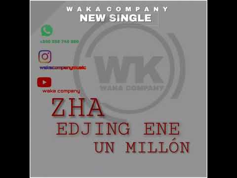 (WAKA COMPANY)Official single Zha edjing ene un millón