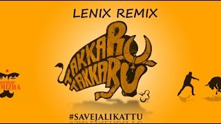 Hiphop Tamizha - Takkaru Takkaru (LENIX REMIX) | Support for Jallikattu