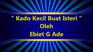 Ebiet G Ade Kado kecil buat isteri