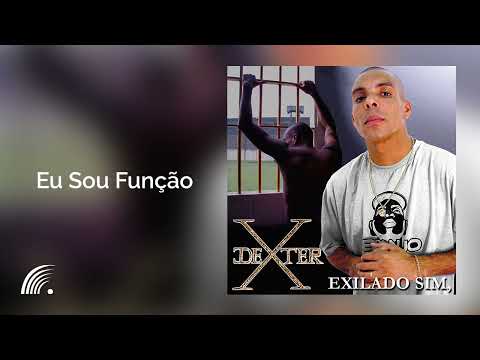 Dexter Part. Função e Mano Brown - Eu Sou Função (Exilado Sim, Preso Não)