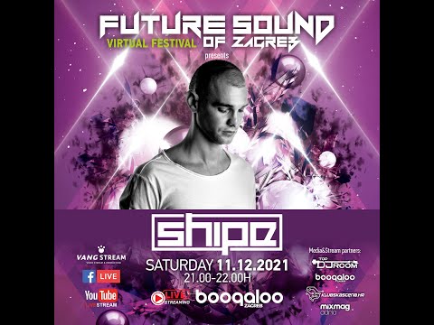 Shipe @ FUTURE SOUND OF ZAGREB Virtual festival 2021 [Boogaloo -  Zagreb] - EP#06