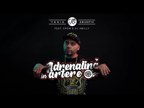 Tonik Obiektiv feat. Crow & DJ Amilly - Adrenalina in artere (Clip oficial)