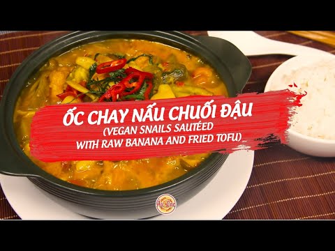 ✅Ốc Chay Nấu Chuối Đậu - Món ngon Au Lac Vegan