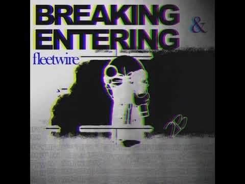 Fleetwire - Breaking and Entering