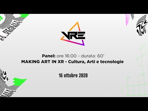 #VRE20 - PANEL MAKING ART IN XR Cultura, arti e tecnologie immersive