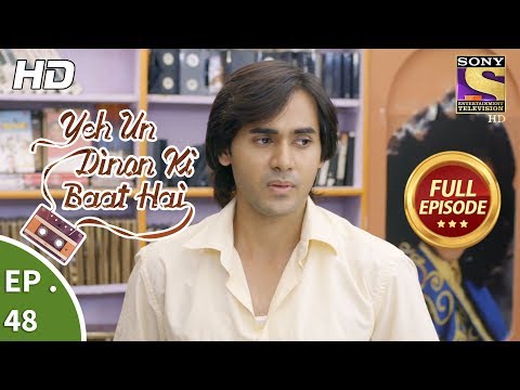 Yeh Un Dinon Ki Baat Hai - ये उन दिनों की बात है - Ep 48 - Full Episode - 9th November, 2017