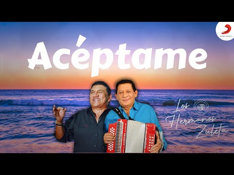 Acéptame, Los Hermanos Zuleta - Letra Oficial