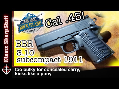 Rock Island Armory BBR 3.10 Subcompact 1911, a First Impression
