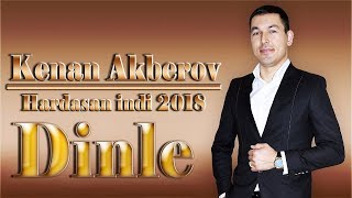 Kenan Akberov  Hardasan indi 2018 yeni Exclusive