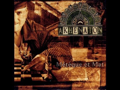 Akhenaton - Métèque et Mat  (Full Album)