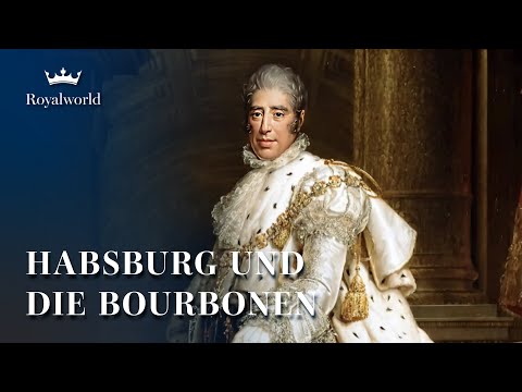 Habsburg und die Bourbonen | Königliche Abstammung