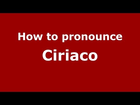 How to pronounce Ciriaco (Spanish/Argentina) - PronounceNames.com