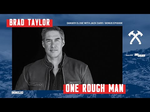 Brad Taylor: One Rough Man - Danger Close with Jack Carr