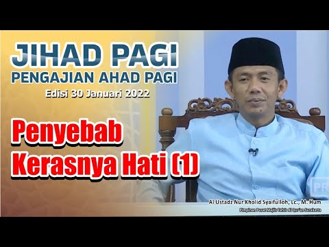 Jihad Pagi Edisi 30/01/2022 Penyebab Kerasnya Hati (1) Full
