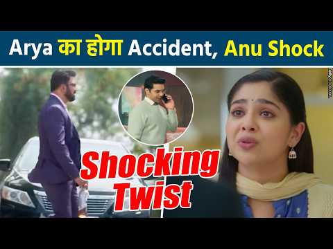 Tumm Se Tumm Tak: A major tragedy will happen to Arya, and Anu Mohit will be mourned.