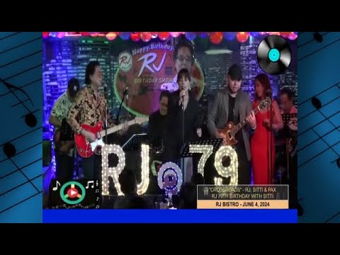 CROSSROADS (Cream Cover) | RJ, Sitti Navarro & Pax | RJ's 79th Birthday (6/4/2024)