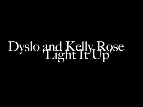 Light it up - Dyslo and Kelly Rose