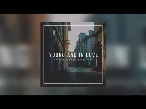 Patrick Reed - Young And In Love (ft. Sergi Yaro)