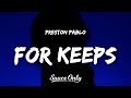 Preston Pablo - For Keeps (Lyrics)