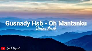 Download lagu Lagu Tapsel Gusnady Hsb - Oh Mantanku (Video Lirik) mp3