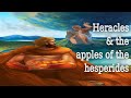 Heracles & The Apples Of The Hesperides: The 12 Labours Of Heracles EP.11 | Greek Mythology