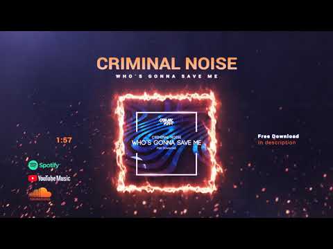 Criminal Noise - Who´s Gonna Save Me