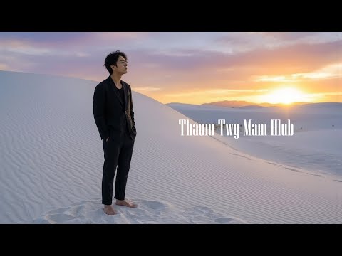 Thaum Twg Mam Hlub - Lue Vang (Male English Music Video)